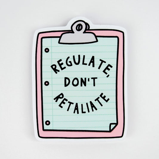 DBT Sticker: Regulate, Don't Retaliate