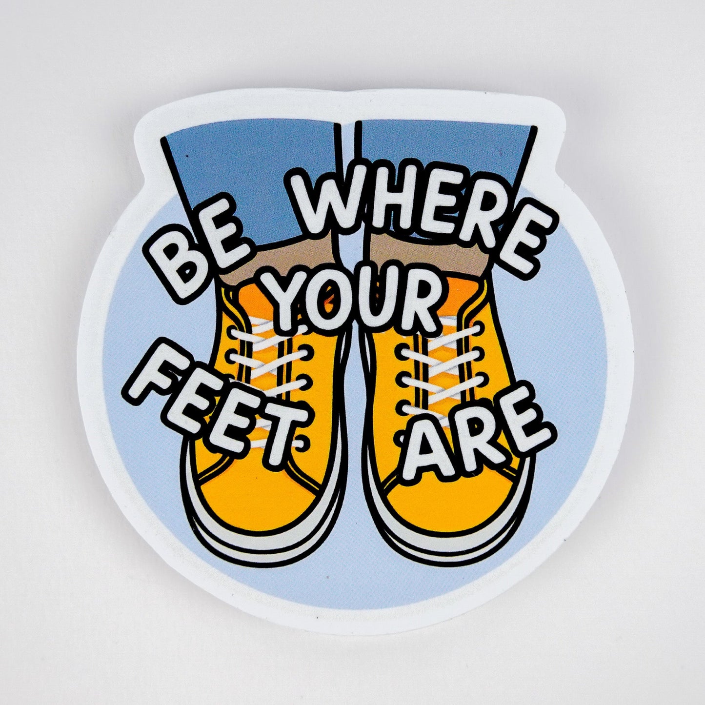 DBT Sticker: Be Where Your Feet Are - Mindfulness Decal