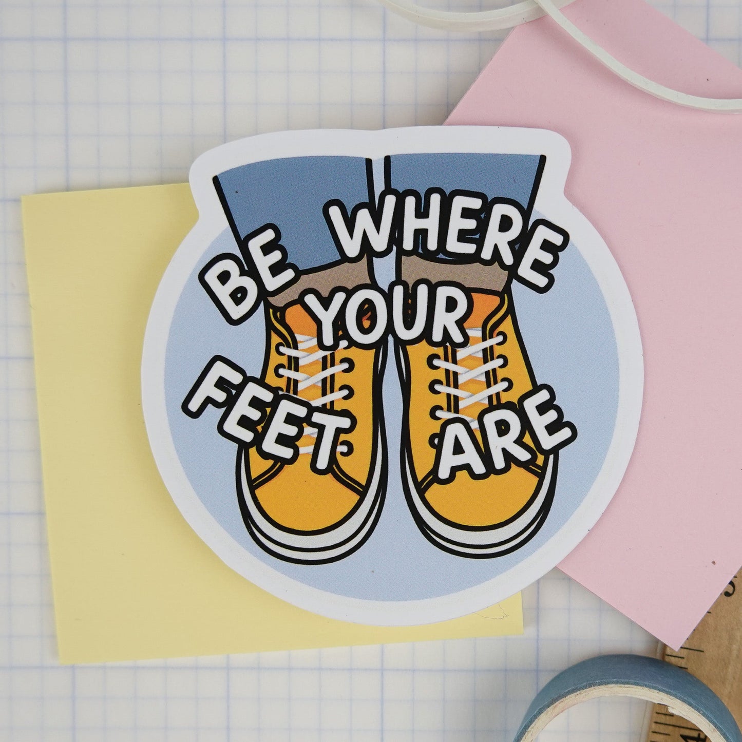 DBT Sticker: Be Where Your Feet Are - Mindfulness Decal