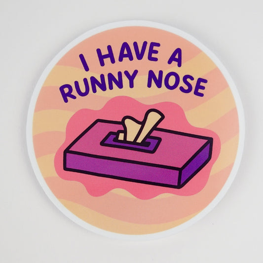 Sticker: I Have a Runny Nose