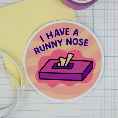 Sticker: I Have a Runny Nose