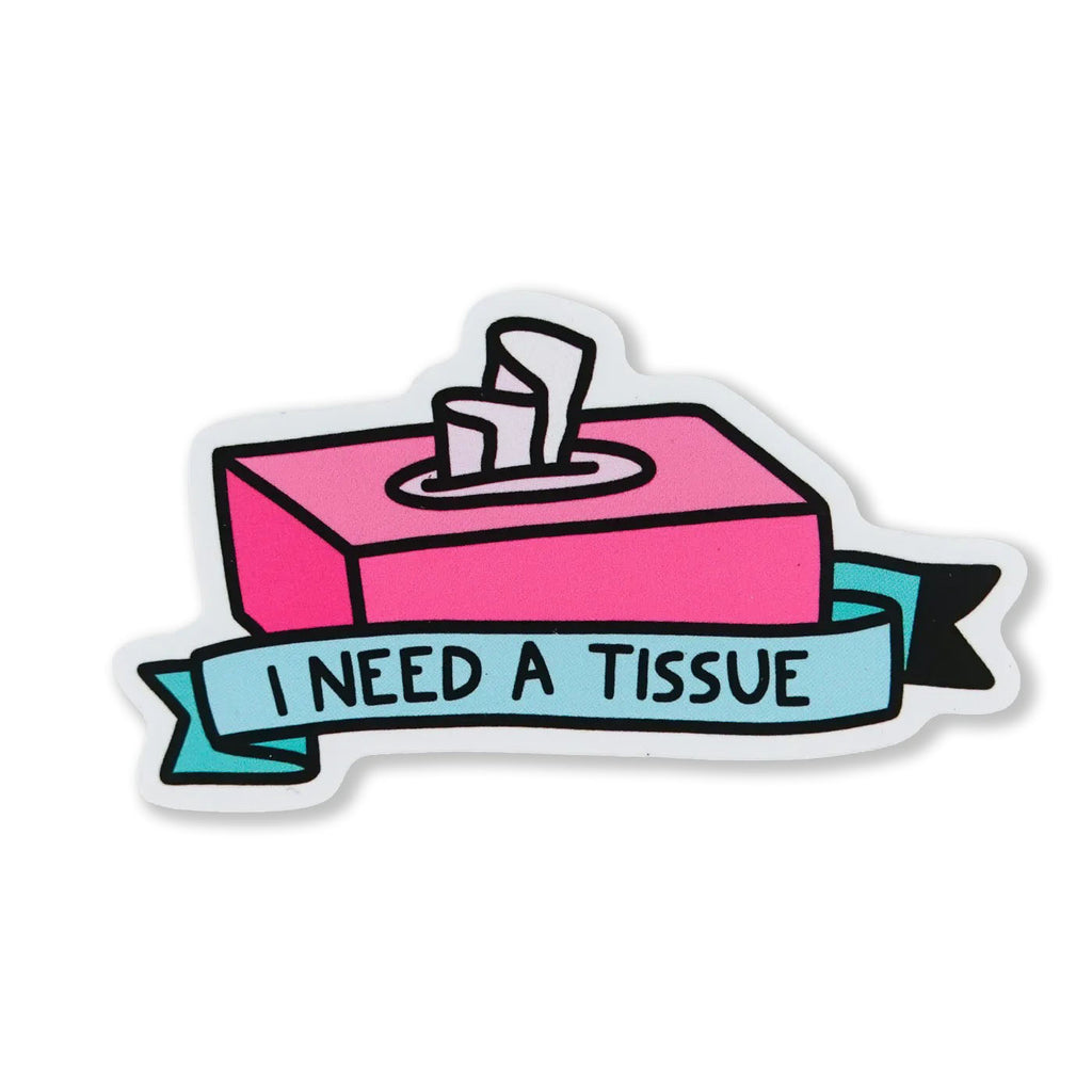 Sticker: I Need a Tissue – lindsaybraman