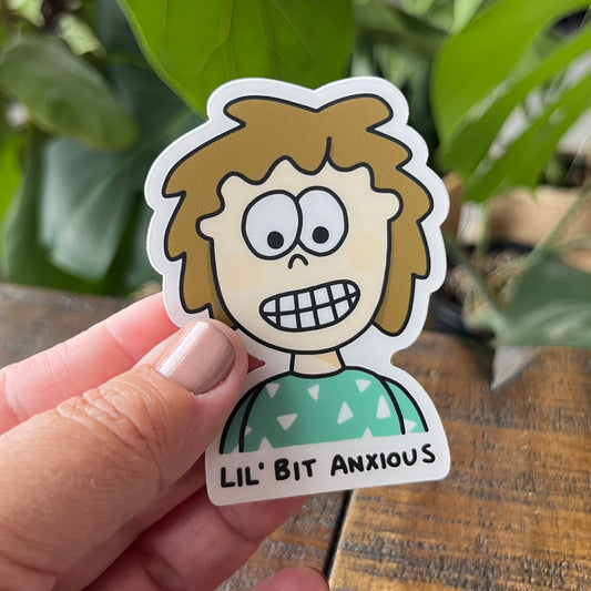 Mental Health Stickers: Lil' Bit Anxious | Die Cut Vinyl Sticker